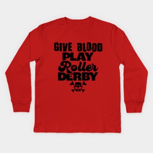 Give Blood Play Derby Kids Long Sleeve T-Shirt